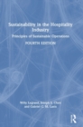 Image for Sustainability in the hospitality industry  : principles of sustainable operations