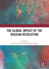 Image for The Global Impact of the Russian Revolution