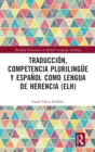 Image for Traducciâon, competencia plurilingèue y espaänol como lengua de herencia (ELH)