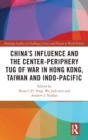 Image for China&#39;s influence and the centre-periphery tug of war in Hong Kong, Taiwan and Indo-Pacific