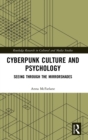 Image for Cyberpunk culture and psychology  : seeing through the mirrorshades