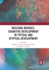 Image for Building Bridges: Cognitive Development in Typical and Atypical Development