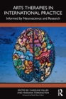 Image for Arts therapies in international practice  : informed by neuroscience and research