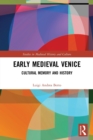 Image for Early medieval Venice  : cultural memory and history