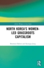 Image for North Korea&#39;s Women-led Grassroots Capitalism