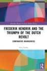 Image for Frederik Hendrik and the Triumph of the Dutch Revolt