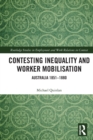 Image for Contesting inequality and worker mobilisation  : Australia 1851-1880