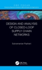 Image for Design and Analysis of Closed-Loop Supply Chain Networks