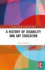 Image for A history of disability and art education