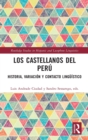 Image for Los castellanos del Peru : historia, variacion y contacto linguistico