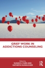 Image for Grief Work in Addictions Counseling