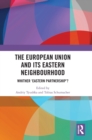 Image for The European Union and Its Eastern Neighbourhood
