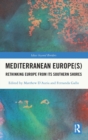 Image for Mediterranean Europe(s)  : rethinking Europe from its southern shores