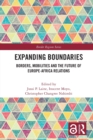 Image for Expanding boundaries  : borders, mobilities and the future of Europe-Africa relations