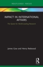 Image for Impact in international affairs  : the quest for world-leading research