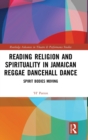 Image for Reading religion and spirituality in Jamaican reggae dancehall dance  : spirit bodies moving