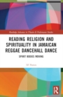 Image for Reading religion and spirituality in Jamaican reggae dancehall dance  : spirit bodies moving