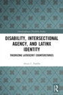 Image for Disability, Intersectional Agency, and Latinx Identity