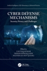 Image for Cyber Defense Mechanisms : Security, Privacy, and Challenges