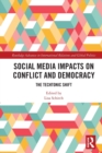 Image for Social media impacts on conflict and democracy  : the techtonic shift