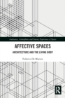 Image for Affective spaces  : architecture and the living body