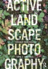 Image for Active landscape photography: Diverse practices