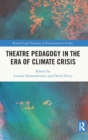 Image for Theatre Pedagogy in the Era of Climate Crisis