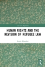 Image for Human Rights and The Revision of Refugee Law