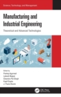 Image for Manufacturing and industrial engineering  : theoretical and advanced technologies