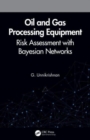 Image for Oil and gas processing equipment  : risk assessment with Bayesian networks