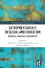 Image for Entrepreneurship, dyslexia, and education  : research, principles, and practice