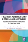 Image for Free trade agreements and global labour governance  : the European Union&#39;s trade-labour linkage in a value chain world