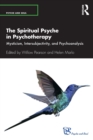 Image for The Spiritual Psyche in Psychotherapy