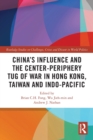 Image for China’s Influence and the Center-periphery Tug of War in Hong Kong, Taiwan and Indo-Pacific