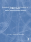 Image for Homework assignments and handouts for LGBTQ+ clients  : a mental health and counseling handbook