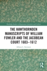 Image for The Hawthornden Manuscripts of William Fowler and the Jacobean Court 1603–1612