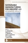Image for Sustainable manufacturing for Industry 4.0  : an augmented approach