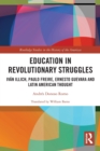 Image for Education in revolutionary struggles  : Ivâan Illich, Paulo Freire, Ernesto Guevara and Latin American thought