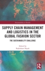 Image for Supply chain management and logistics in the global fashion sector  : the sustainability challenge