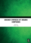 Image for Greener Synthesis of Organic Compounds