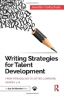 Image for Writing strategies for talent development  : from struggling to gifted learners, grades 3-8