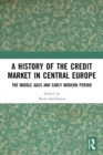 Image for A History of the Credit Market in Central Europe