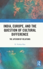 Image for India, Europe and the Question of Cultural Difference