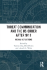Image for Threat communication and the US order after 9/11  : medial reflections