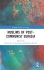 Image for Muslims of Post-Communist Eurasia