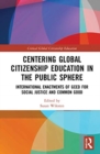 Image for Centering Global Citizenship Education in the Public Sphere