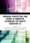 Image for Emerging perspectives and trends in innovative technology for quality education 4.0  : proceedings of the 1st International Conference on Innovation in Education and Pedagogy (ICIEP 2019), October 5,