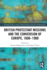 Image for British Protestant Missions and the Conversion of Europe, 1600–1900