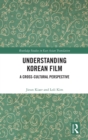 Image for Understanding Korean film  : a cross-cultural perspective