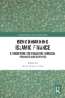 Image for Benchmarking Islamic finance  : a framework for evaluating financial products and services